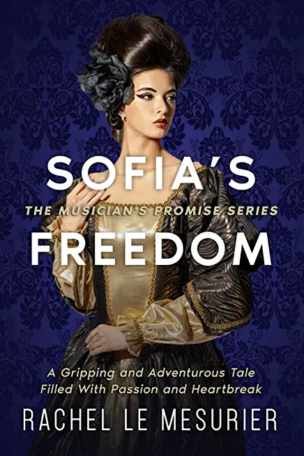 Sofia's Freedom: A Gripping and Adventurous Tale Filled with Passion and Heartbreak