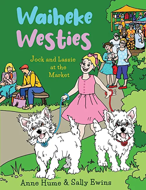 Waiheke Westies: Jock and Lassie at the market