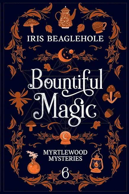 Bountiful Magic: Myrtlewood Mysteries Book 6