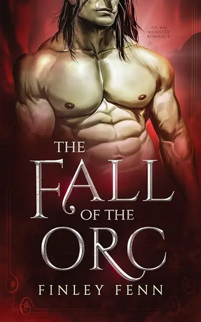 The Fall of the Orc: An MM Monster Romance