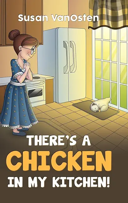 There's A Chicken In My Kitchen!