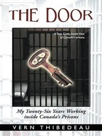 The Door: My Twenty-Six Years Working Inside Canada's Prisons