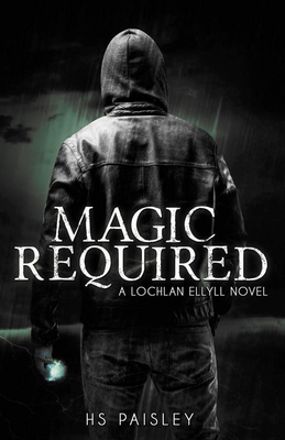 Magic Required: A Lochlan Ellyll Novel