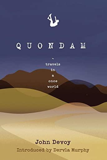 Quondam: Travels in a Once World