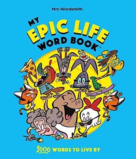 My Epic Life Word Book: 1000 Words Every Child Needs to Know