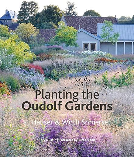 The Oudolf Gardens at Durslade Farm: Plants and Planting