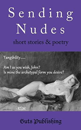 Sending Nudes: short stories and poetry