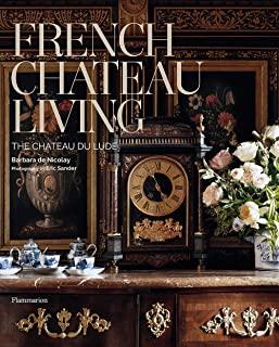 French Chateau Living: The ChÃ¢teau Du Lude