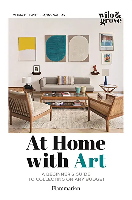 At Home with Art: A Beginner's Guide to Collecting on Any Budget