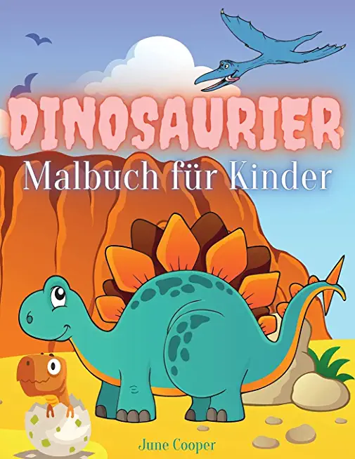 Dinosaurier Malbuch fÃ¼r Kinder: GroÃŸes Geschenk fÃ¼r Jungen & MÃ¤dchen Malbuch fÃ¼r Kinder im Alter von 4-8 Jahren