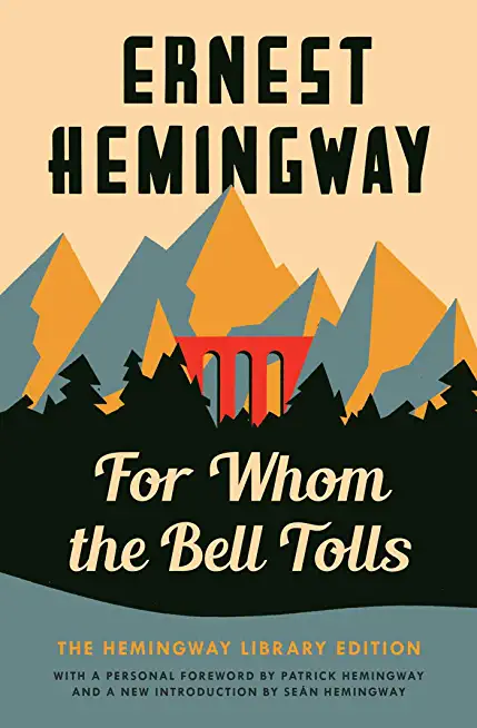 For Whom the Bell Tolls by Ernest Hemingway: For Whom The Bell Tolls 1943