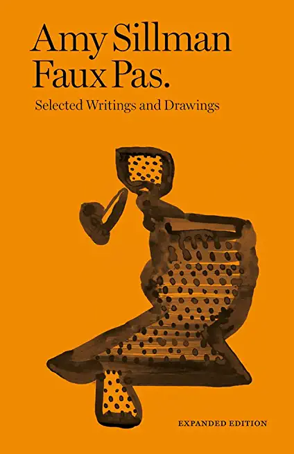 Amy Sillman: Faux Pas: Selected Writings and Drawings