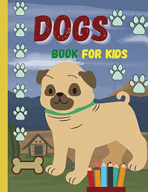 DOGS book for kids: Lovely dogs waiting for you to discover and color them ׀ Suitable book for all children who love animals