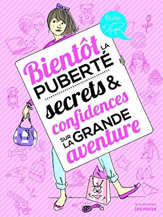 Bientt La Pubert', Secrets Et Confidences Sur La Grande Aventure