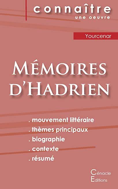 Fiche de lecture MÃ©moires d'Hadrien de Marguerite Yourcenar (Analyse littÃ©raire de rÃ©fÃ©rence et rÃ©sumÃ© complet)
