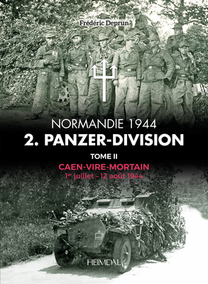 2. Panzerdivision En Normandie. Volume 2: AoÃ»t 1944