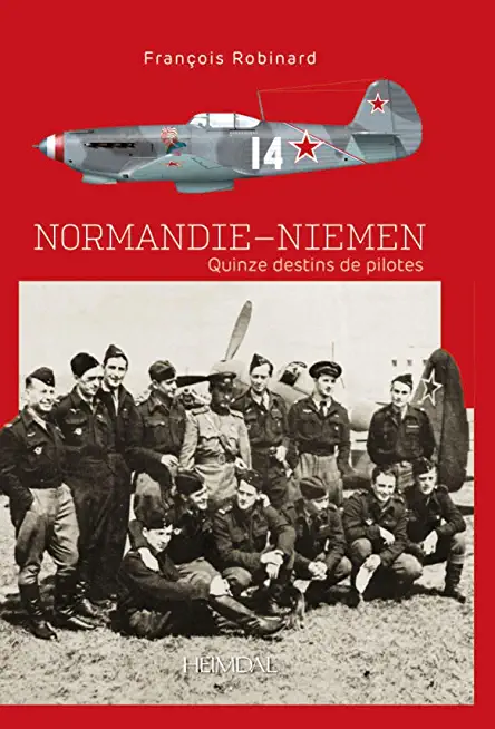 Normandie Niemen: Quinze Destins de Pilotes