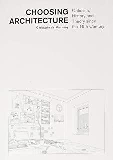 Choosing Architecture: Criticism, History and Theory Since the 19th Century