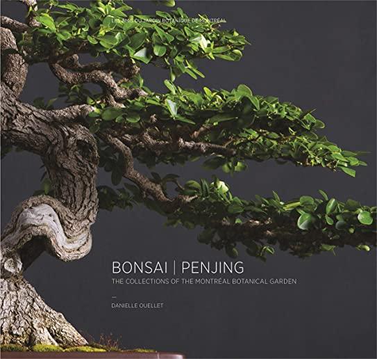 Bonsai - Penjing: The Collections of the Montr?al Botanitcal Garden