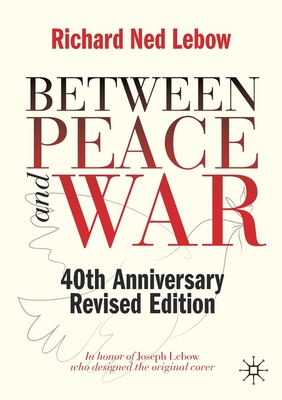 Between Peace and War: The Nature of International Crisis: 40th Anniversary Edition