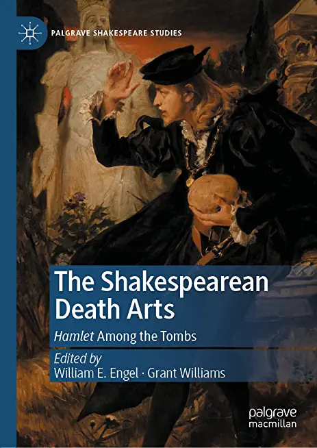 The Shakespearean Death Arts: Hamlet Among the Tombs