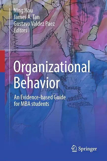 Organizational Behavior: An Evidence-Based Guide for MBA Students