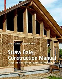 Straw Bale Construction Manual: Design and Technology of a Sustainable Architecture