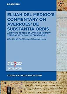Elijah del Medigo's Commentary on Averroes' de Substantia Orbis: A Critical Edition of Latin and Hebrew Versions with English Translation