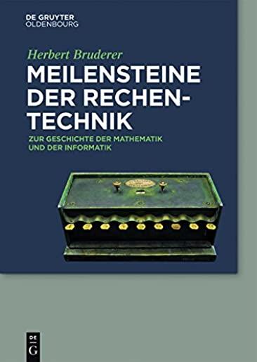 Meilensteine Der Rechentechnik: Zur Geschichte Der Mathematik Und Der Informatik