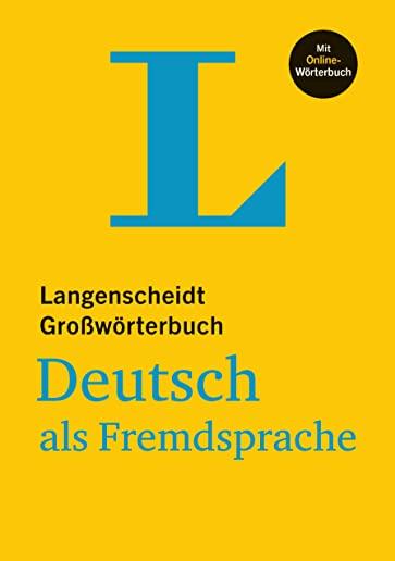 Langenscheidt GroÃŸwÃ¶rterbuch Deutsch ALS Fremdsprache - With Online Dictionary: (langenscheidt Monolingual Standard Dictionary German - Hardcover Edit