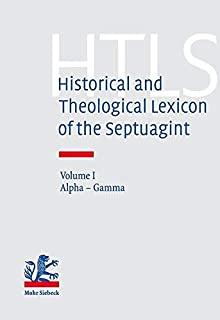 Historical and Theological Lexicon of the Septuagint: Volume 1