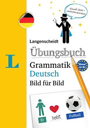 Langenscheidt Uebungsbuch Grammatik Deutsch Bild Fuer Bild - German Grammar Workbook Picture by Picture (German Edition)