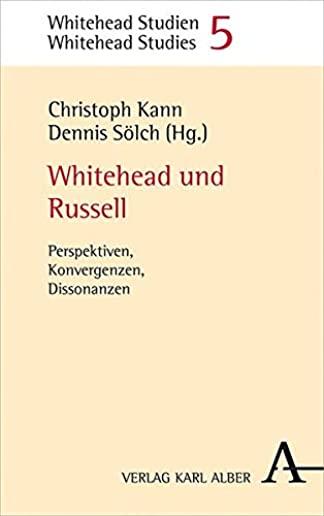 Whitehead Und Russell: Perspektiven, Konvergenzen, Dissonanzen