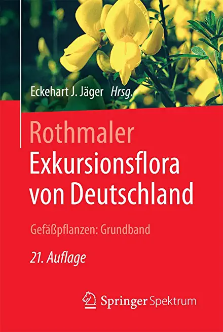 Rothmaler - Exkursionsflora Von Deutschland. GefÃ¤ÃŸpflanzen: Grundband