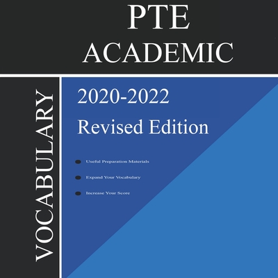 PTE Academic Vocabulary 2020-2022: All Words You Should Know to Successfully Complete Speaking and Writing/Essay Parts of PTE Academic Exam
