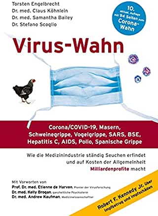 Virus-Wahn: Corona/COVID-19, Masern, Schweinegrippe, Vogelgrippe, SARS, BSE, Hepatitis C, AIDS, Polio, Spanische Grippe. Wie die M