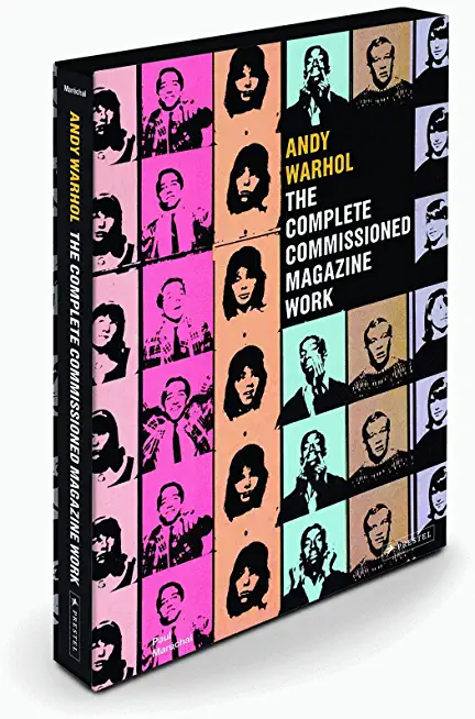 Andy Warhol: The Complete Commissioned Magazine Work