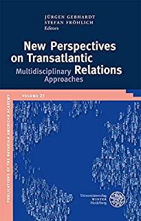 New Perspectives on Transatlantic Relations: Multidisciplinary Approaches