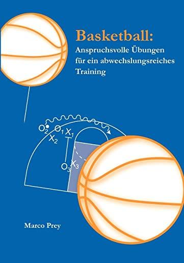 Basketball: Anspruchsvolle Ãœbungen fÃ¼r ein abwechslungsreiches Training