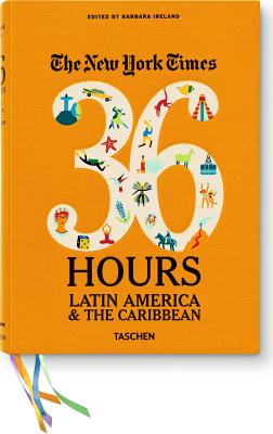 The New York Times: 36 Hours Latin America & the Caribbean