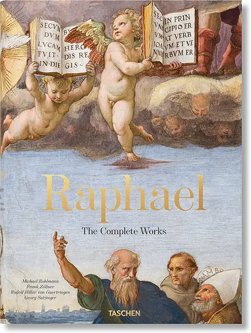 Raphael. the Complete Works. Paintings, Frescoes, Tapestries, Architecture