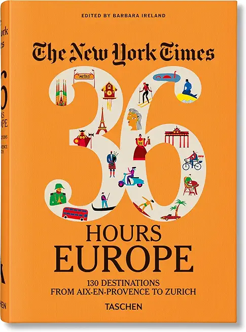 The New York Times 36 Hours. Europa. 3.a EdiciÃ³n