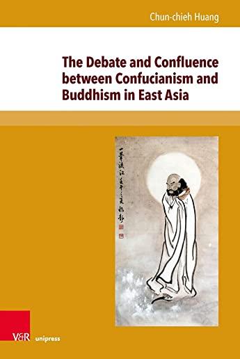 The Debate and Confluence Between Confucianism and Buddhism in East Asia: A Historical Overview