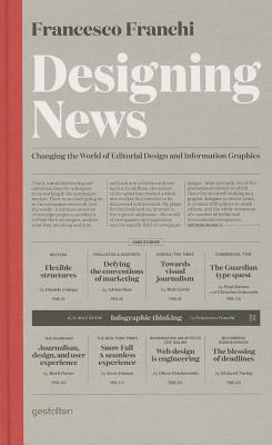 Designing News: Changing the World of Editorial Design and Information Graphics