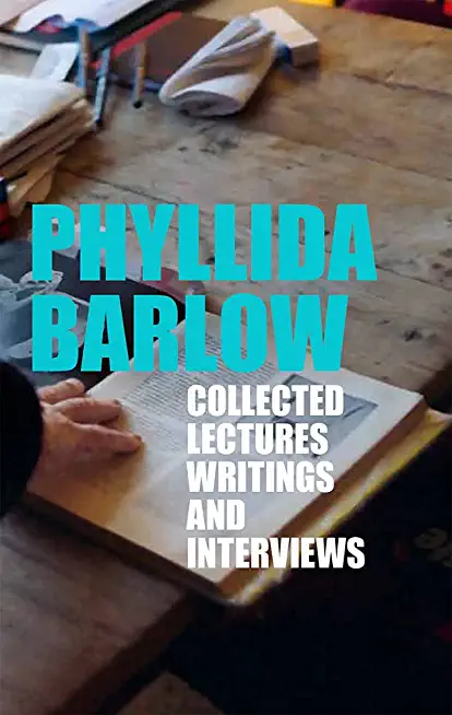 Phyllida Barlow: Collected Lectures, Writings, and Interviews