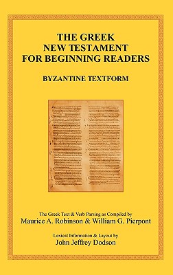 The Greek New Testament for Beginning Readers: Byzantine Textform & Verb Parsing