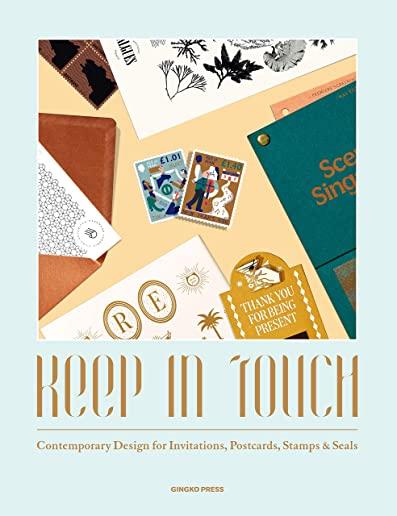 Keep in Touch: Contemporary Design for Invitations, Postcards, Stamps & Seals