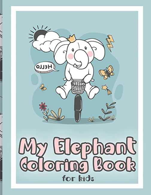 My Elephant Coloring Book for Kids: Easy and Cute Activity Book for Kids and Toddlers
