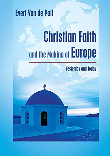 Christian Faith and the Making of Europe: Yesterday and Today