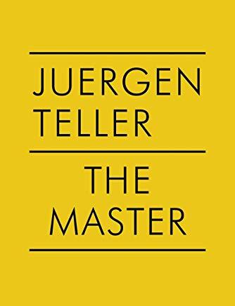 Juergen Teller: The Master IV: Nobuyoshi Araki, William Eggleston, Boris Mikhailov, Charlotte Rampling